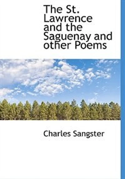 the St. Lawrence And Saguenay: Other Poems (Classic Reprint)