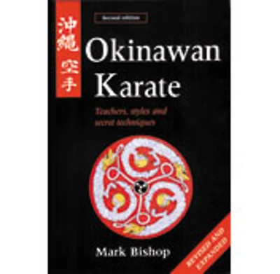 Okinawan Karate: Teachers, Styles And Secret Techniques
