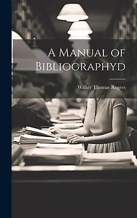 A Manual of Bibliographyd