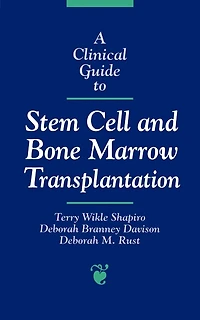 A Clinical Guide to Stem Cell and Bone Marrow Transplantation