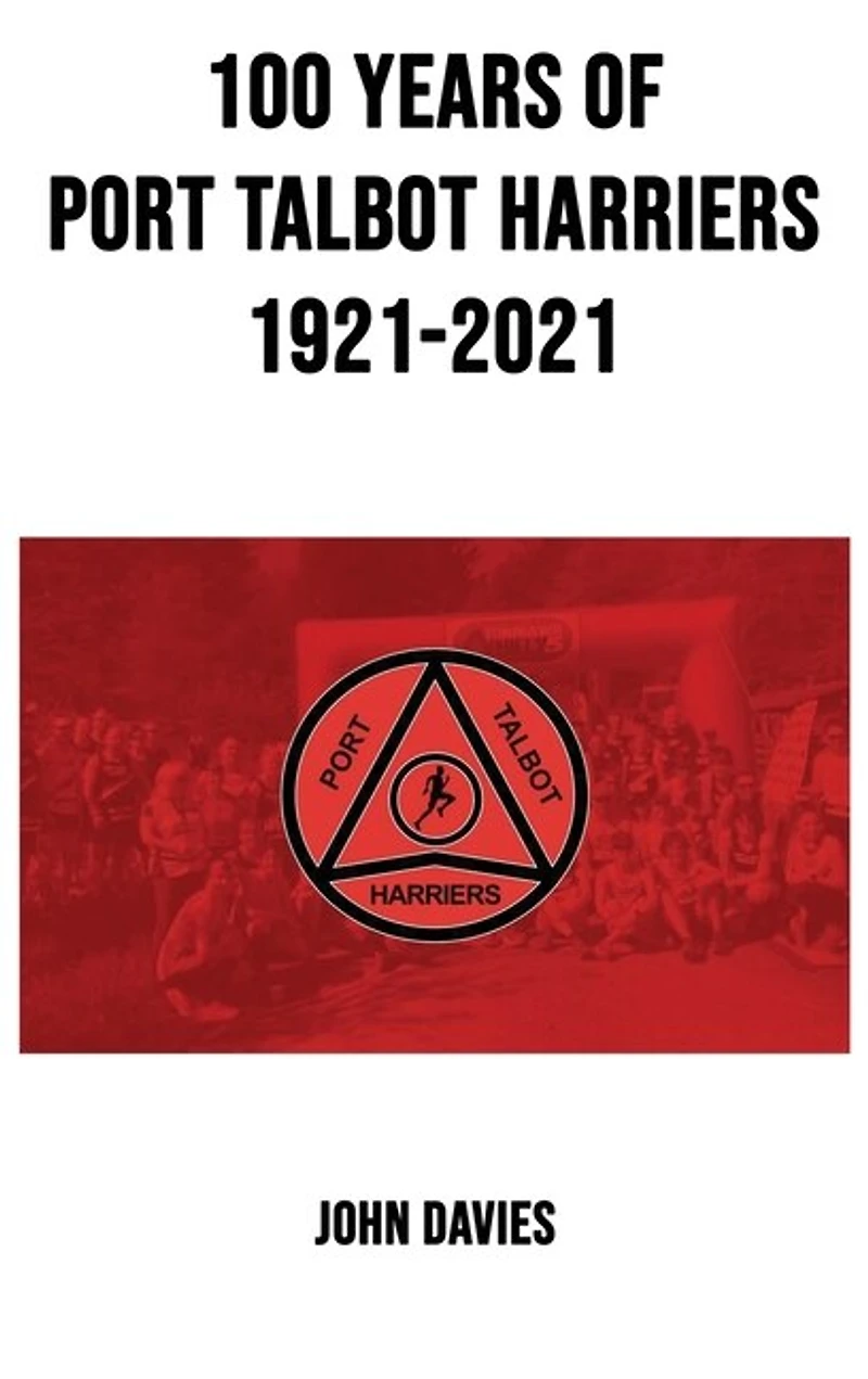 100 Years of Port Talbot Harriers, 1921-2021