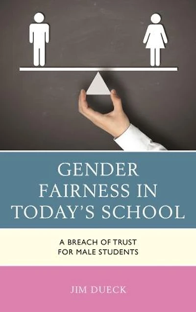 Gender Fairness Today's School: A Breach of Trust for Male Students