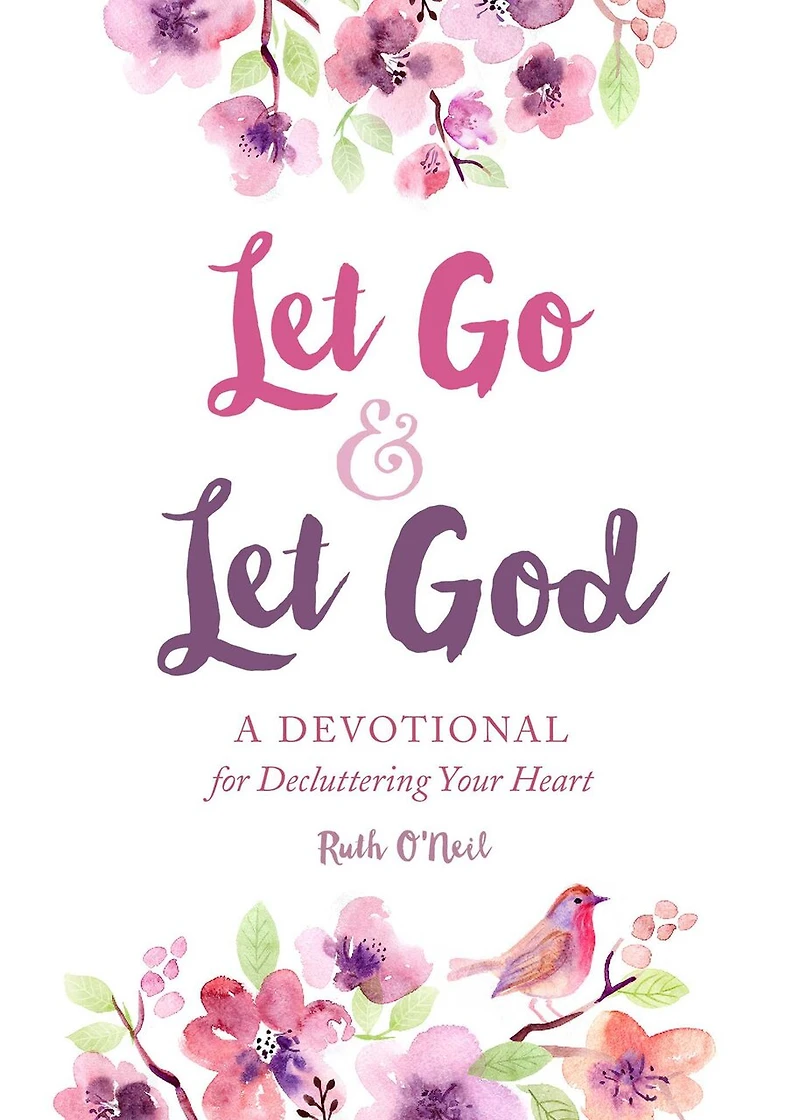 Let Go and God: A Devotional for Decluttering Your Heart