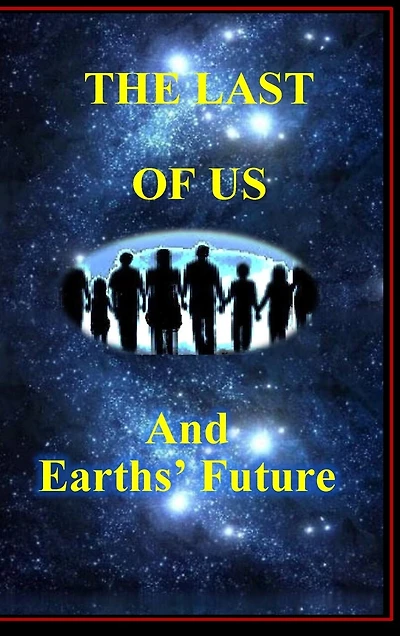 The Last of Us: And Earths' Future