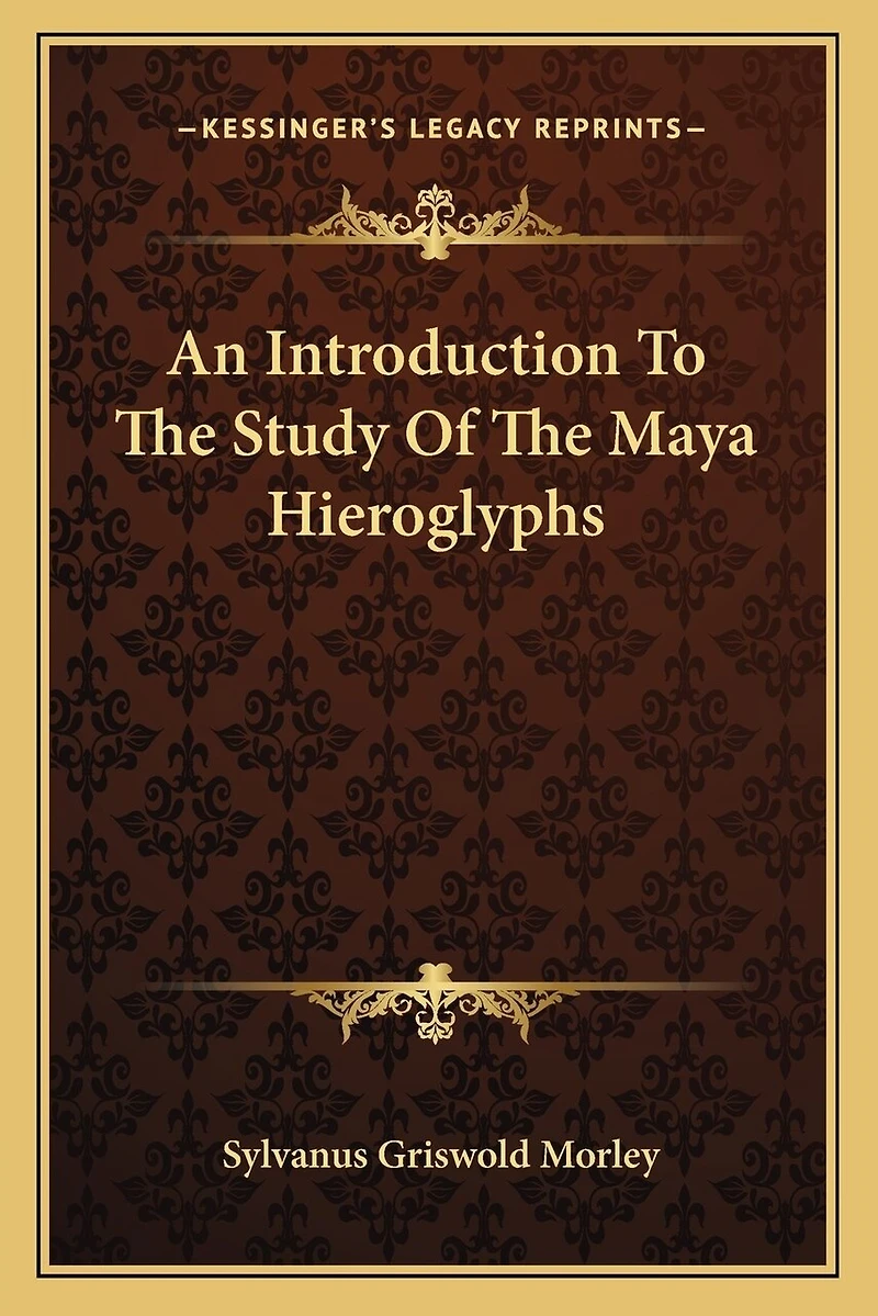 An Introduction To The Study Of The Maya Hieroglyphs