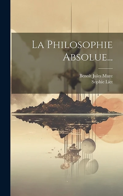 La Philosophie Absolue...