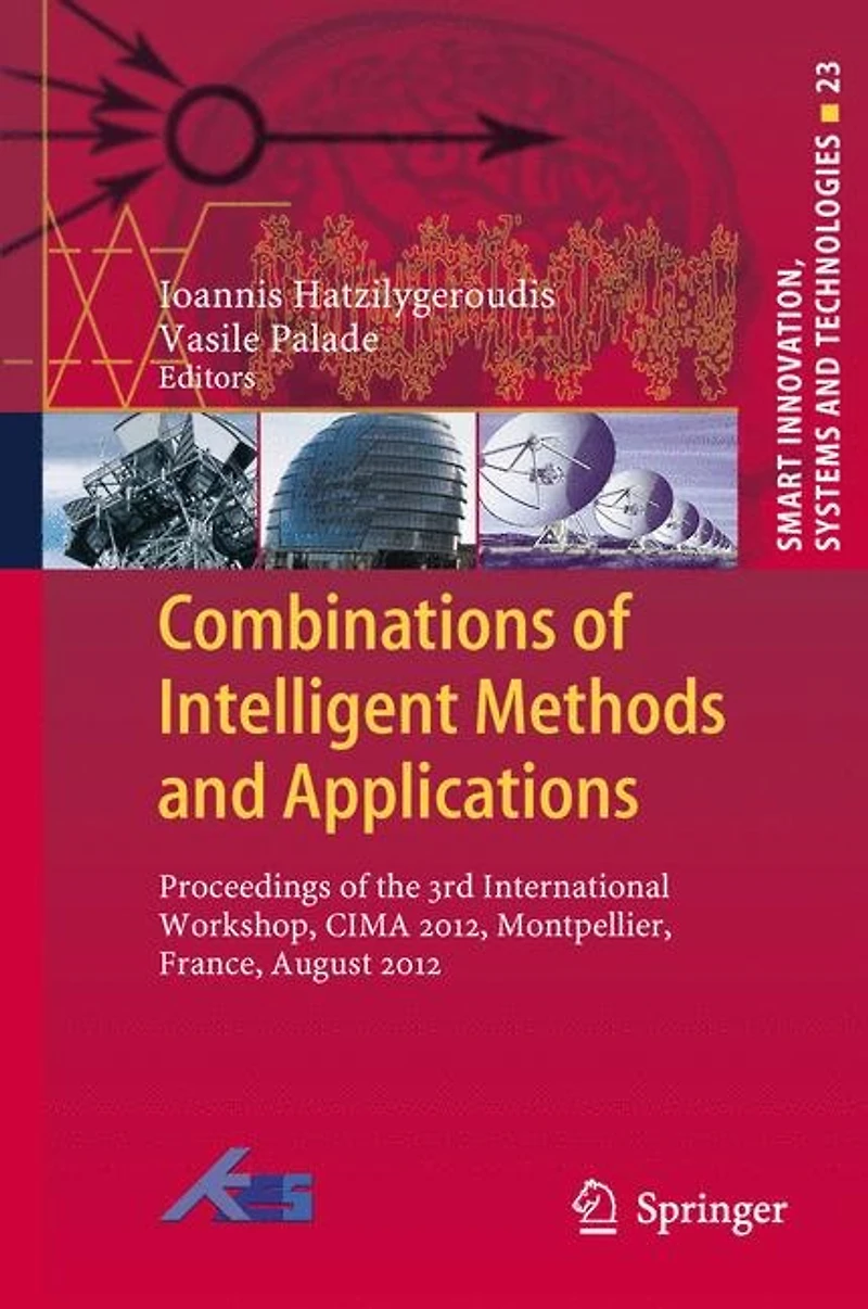 Combinations of Intelligent Methods and Applications: Proceedings the 3rd International Workshop, CIMA 2012, Montpellier, France, August 2012