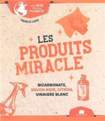 Les produits miracle: bicarbonate, savon noir, citron, vinaigre blanc