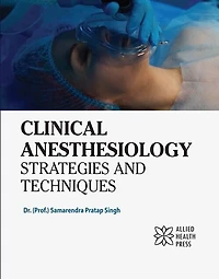 Clinical Anesthesiology: Strategies and Techniques