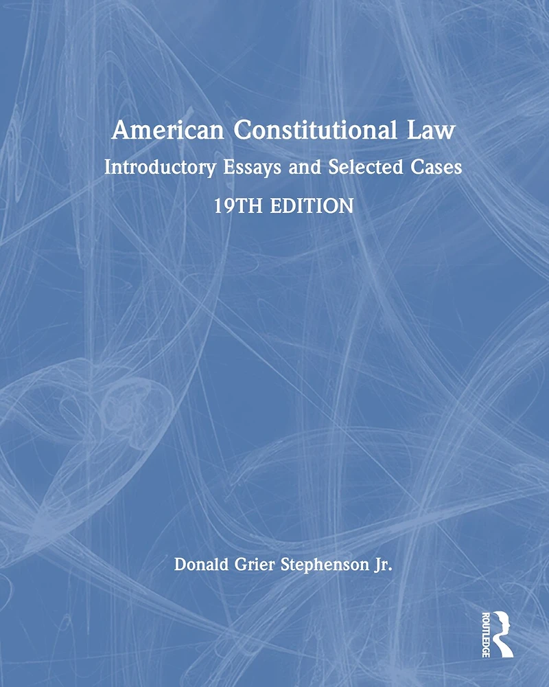 American Constitutional Law: Introductory Essays and Selected Cases