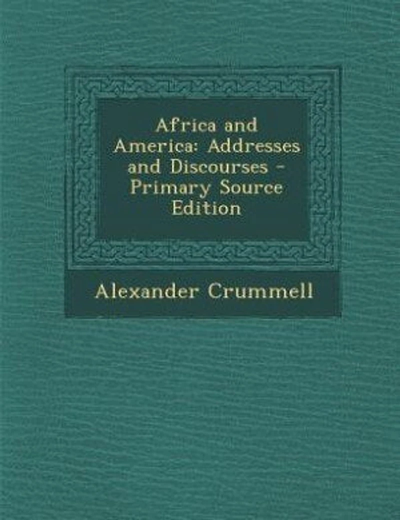 Africa and America: Addresses Discourses (Classic Reprint)