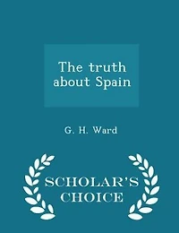 The Truth About Spain (Classic Reprint)