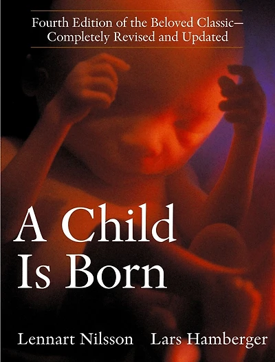 A Child Is Born: The Fifth Edition Of Beloved Classic--completely Revised And Updated