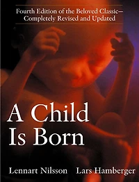 A Child Is Born: The Fifth Edition Of Beloved Classic--completely Revised And Updated