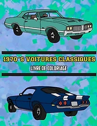 1970's Voitures Classiques Livre De Coloriage: Volume 1