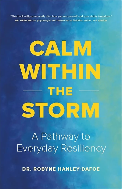 Calm Within the Storm: A Pathway to Everyday Resiliency