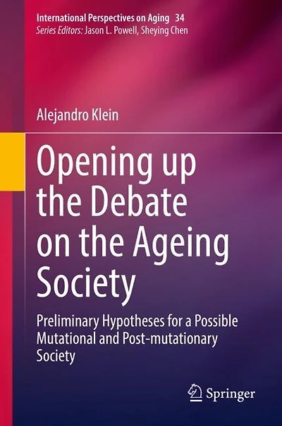 Opening up the Debate on Aging Society: Preliminary Hypotheses for a Possible Mutational and Post-mutationary Societ: Society