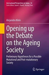 Opening up the Debate on Aging Society: Preliminary Hypotheses for a Possible Mutational and Post-mutationary Societ: Society