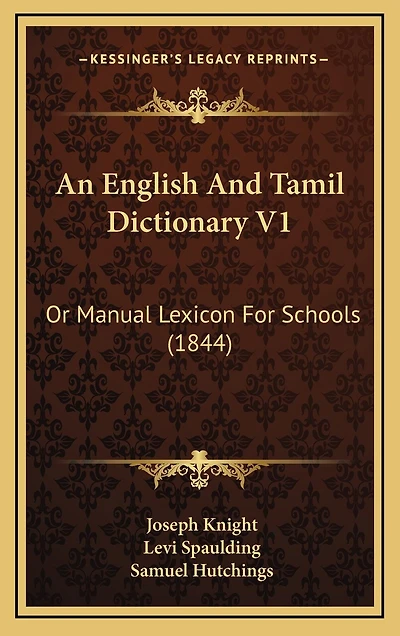 An English And Tamil Dictionary V1: Or Manual Lexicon For Schools (1844)