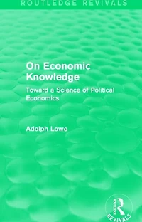 On Economic Knowledge: Toward A Science Of Political Economics