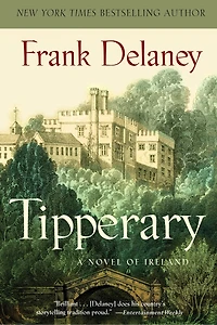 Tipperary: A Novel Of Ireland