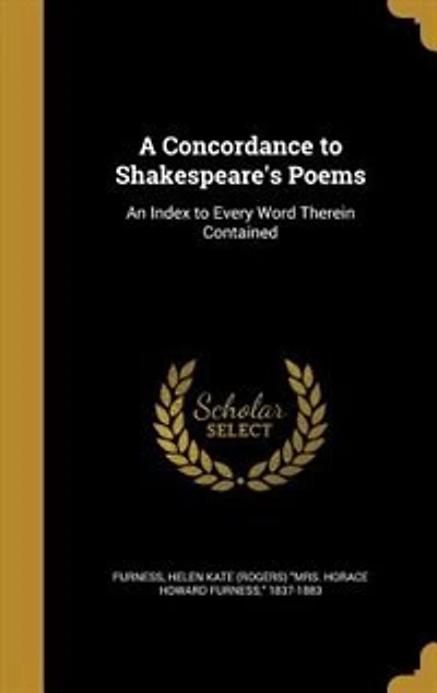 A Concordance to Shakespeare's Poems: An Index to Every Word Therein Contained