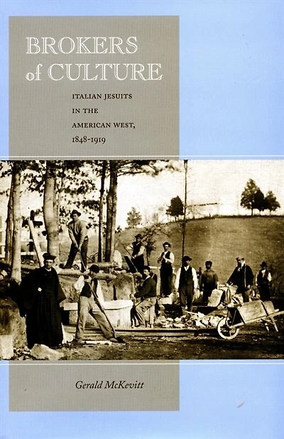 Brokers of Culture: Italian Jesuits the American West, 1848-1919