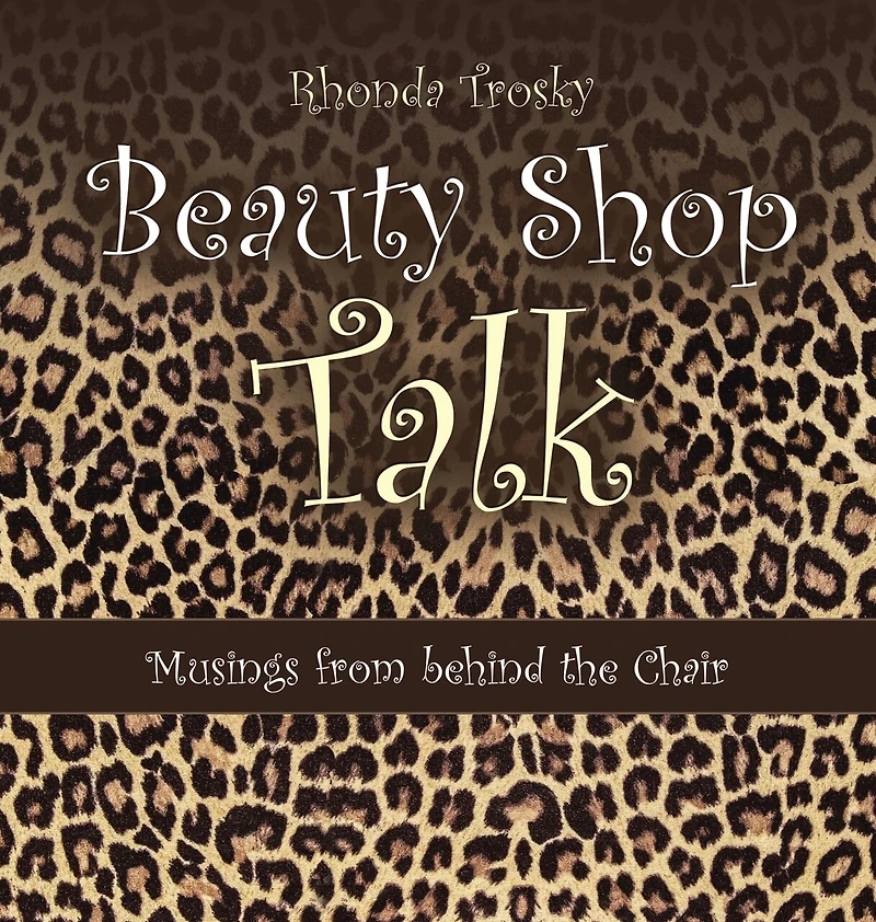 Beauty Shop Talk: Musings From Behind The Chair
