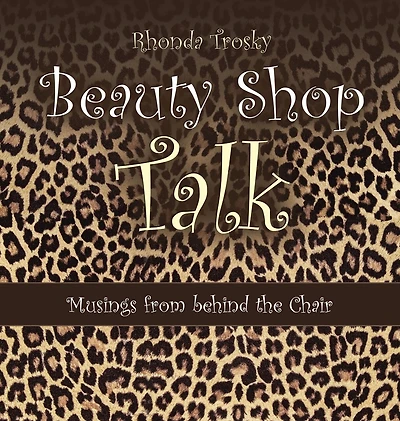 Beauty Shop Talk: Musings From Behind The Chair