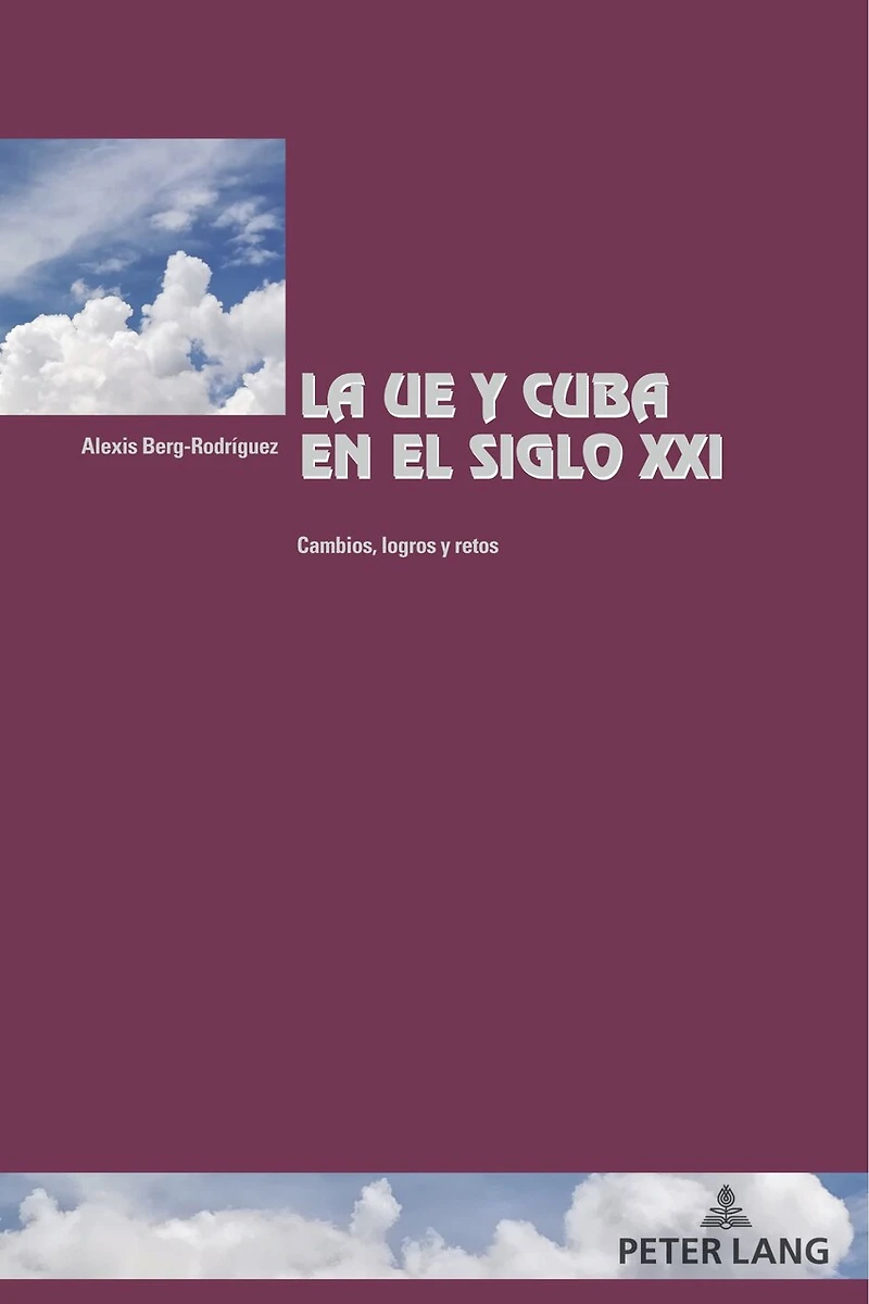 La UE y Cuba en el siglo XXI: Cambios, logros retos