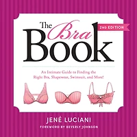 the Bra Book: An Intimate Guide to Finding Right Bra, Shapewear, Swimsuit, and More!