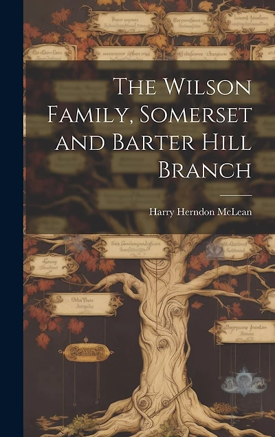 The Wilson Family, Somerset and Barter Hill Branch