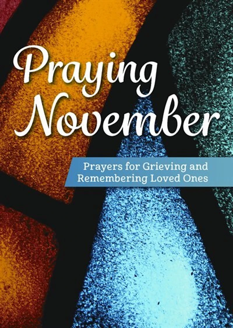 Praying November: Prayers for Grieving and Remembering Loved Ones
