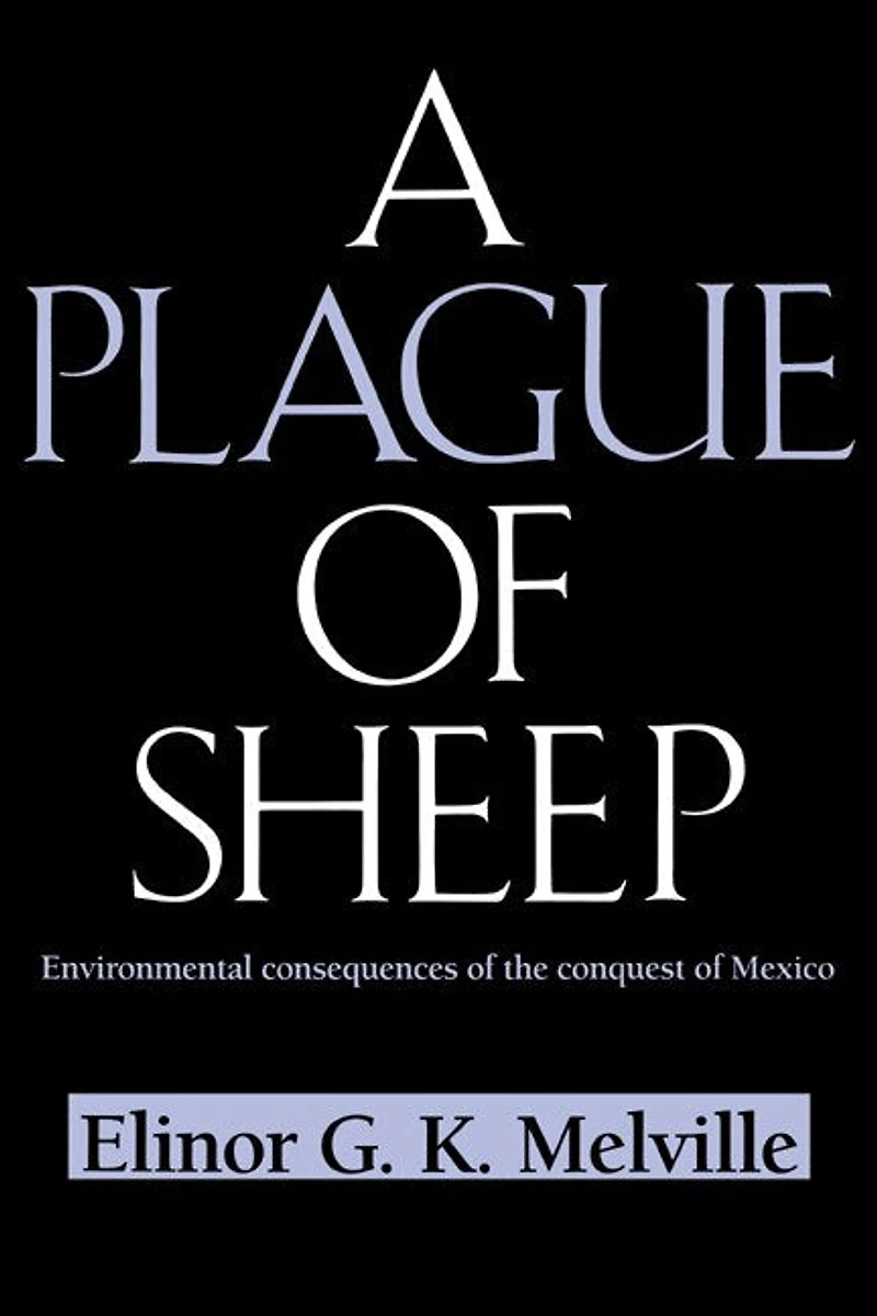 A Plague of Sheep: Environmental Consequences the Conquest Mexico