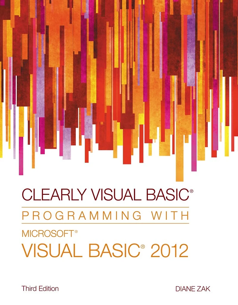 Clearly Visual Basic: Programming With Microsoft Visual Basic 2012