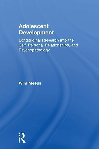 Adolescent Development: Longitudinal Research into the Self, Personal Relationships and Psychopathology
