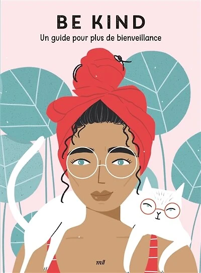 Be kind: un guide pour plus de bienveillance