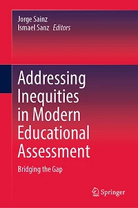 Addressing Inequities Modern Educational Assessment: Bridging the Gap