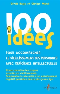 100 idées pour accompagner le vieillissement des personnes avec déficience intellectuelle