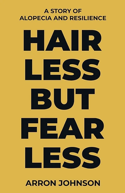 Hairless But Fearless: A Story of Alopecia and Resilience