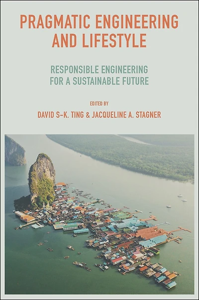 Pragmatic Engineering and Lifestyle: Responsible for a Sustainable Future