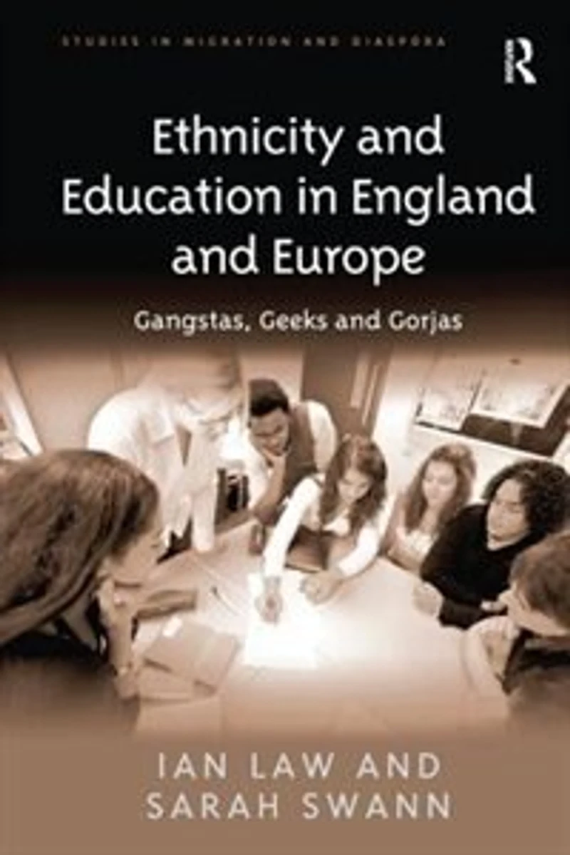 Ethnicity and Education England Europe: Gangstas, Geeks Gorjas