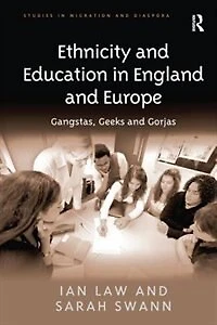 Ethnicity and Education England Europe: Gangstas, Geeks Gorjas