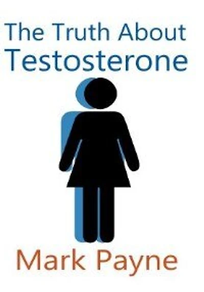 The Truth About Testosterone