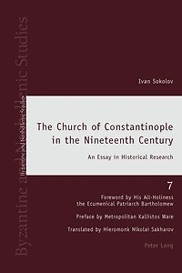 The Church of Constantinople in the Nineteenth Century: An Essay in Historical Research