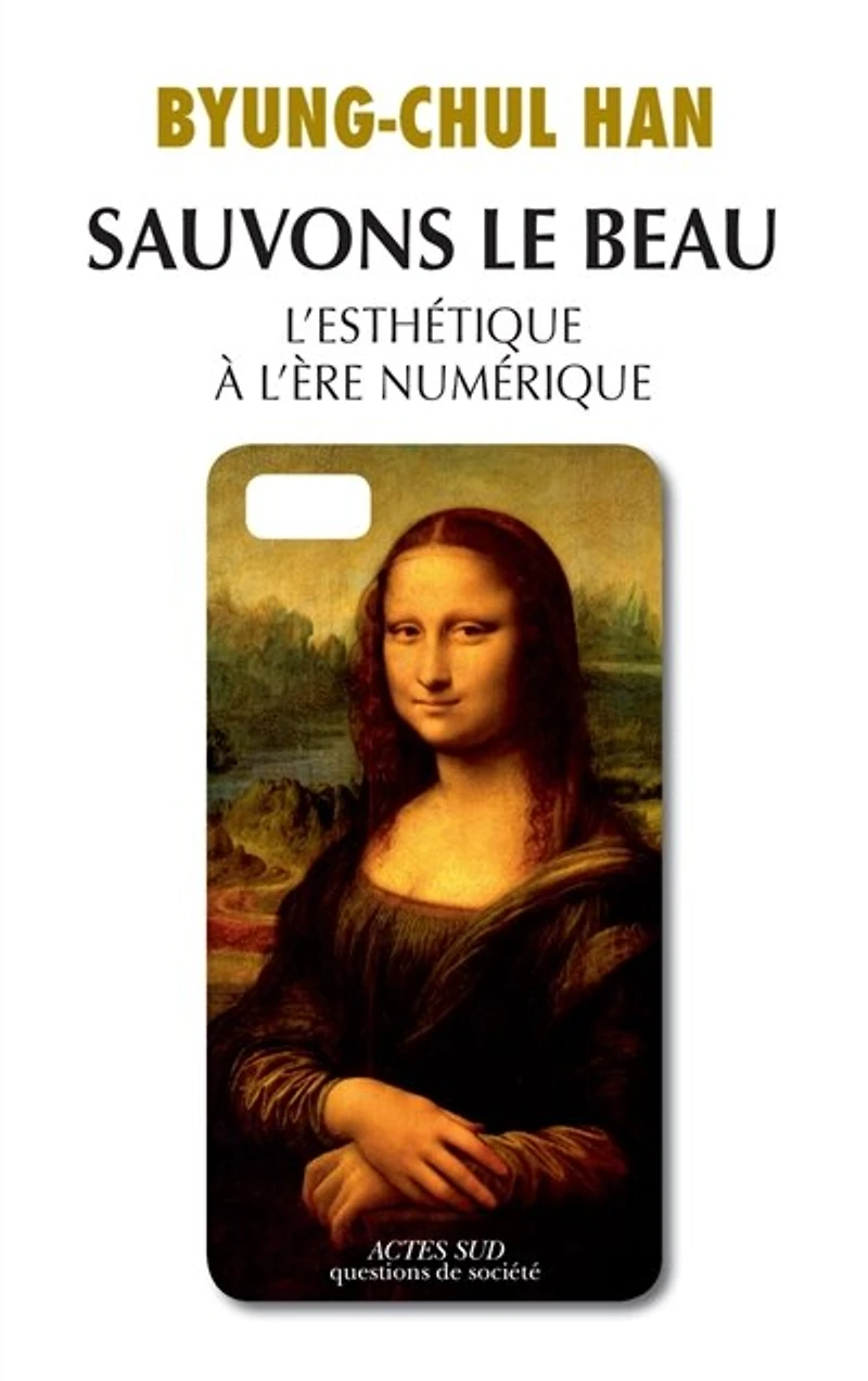 Sauvons le beau: l'esthétique à l'ère du numérique