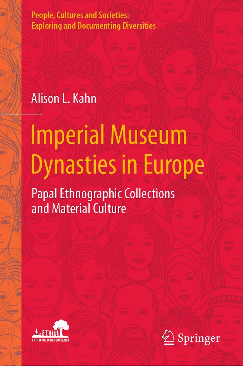Imperial Museum Dynasties Europe: Papal Ethnographic Collections and Material Culture
