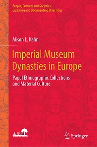 Imperial Museum Dynasties Europe: Papal Ethnographic Collections and Material Culture