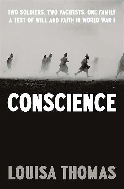 Conscience: Two Soldiers, Pacifists, One Family--a Test Of Will Andfaith World War I