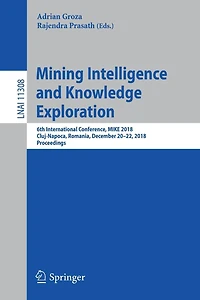 Mining Intelligence And Knowledge Exploration: 6th International Conference, Mike 2018, Cluj-napoca, Romania, December 20-22, Proceedings